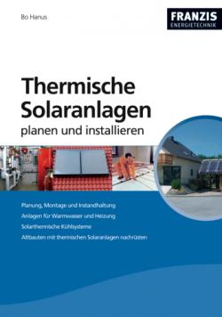 Alternative & Erneuerbare Energien News: Alternative Regenerative Erneuerbare Energien - Foto: >> Thermische Solaranlagen planen und installieren << aus dem Franzis-Verlag.
