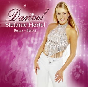 Deutsche-Politik-News.de | Stefanie Hertel - Dance! - Das Best-Of-Remix-Album