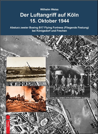 Historisches @ Historiker-News.de | Der Luftangriff auf Kln 15. Oktober 1944 von W. Weiss