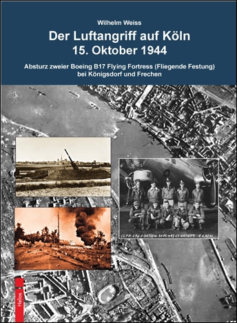 Deutsche-Politik-News.de | Der Luftangriff auf Kln 15. Oktober 1944 von W. Weiss