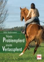 Foto: Vom Problempferd zum Verlapferd (v. Kiki Kaltwasser). |  Landwirtschaft News & Agrarwirtschaft News @ Agrar-Center.de