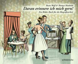 SeniorInnen News & Infos @ Senioren-Page.de | Foto: Daran erinnere ich mich gern! - Ein Bilder-Buch fr die Biografiearbeit.