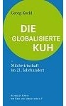 Landwirtschaft News & Agrarwirtschaft News @ Agrar-Center.de | Foto: Georg Keckls Broschre >> Die globalisierte Kuh << ist im Augsburger lbaum Verlag erschienen.