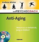 SeniorInnen News & Infos @ Senioren-Page.de | Foto: Anti-Aging. Warum es so einfach ist, jung zu bleiben! - der sechste Band aus der populren Ratgeber-Reihe >> Der Psychocoach << .