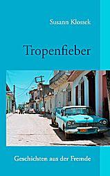 Landleben-Infos.de | Foto: Tropenfieber von Susann Klossek (ISBN 978-3-8334-8669-2)!