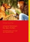Hunde Infos & Hunde News @ Hunde-Info-Portal.de | Hunde-Infos @ Hunde-Info-Portal.de. Foto: Cover von >> Unsere Stimmen fr den Hund - Anmerkungen zur Lage des Rassehundes <<.