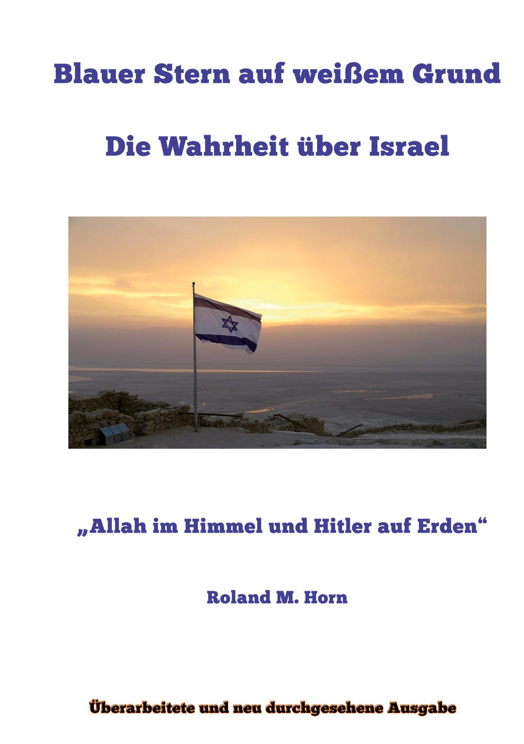 Cover: Blauer Stern auf weißem Grund - Die Wahrheit über Israel