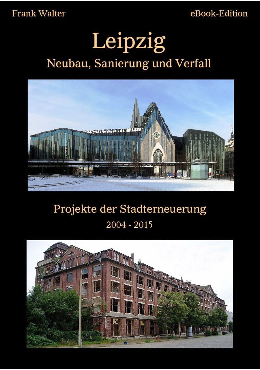 leipzig - Neubau, Sanierung und Verfall