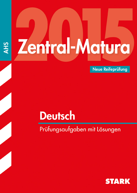 Deutsche-Politik-News.de | STARK Verlag: Zentral-Matura 2015. Prfungsaufgaben mit Lsungen