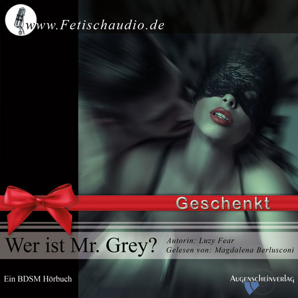 Deutsche-Politik-News.de | Wer ist Mr. Grey? - Das kostenlose Erotik Hrbuch