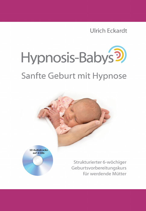 Hypnosis-Babys: sanfte Geburt mit Hypnose - das Buch