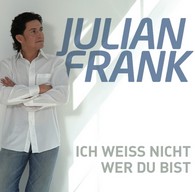 Deutsche-Politik-News.de | Julian Frank - Ich wei nicht, wer du bist