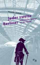 Historisches @ Historiker-News.de | Foto: Buchcover: >> Jeder zweite Berliner. Schlesische Spuren an der Spree << von Roswitha Schieb
