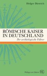 Historisches @ Historiker-News.de | Foto: Rmische Kaiser in Deutschland von Holger Dietrich