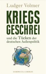 Deutsche-Politik-News.de | Kriegsgeschrei, 256 Seiten,  18,99 (D), Europa Verlag 2013
