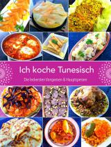 Tunesien-News.de - Tunesien Infos & Tunesien Tipps | Foto: Ich koche Tunesisch Die leckersten Vorspeisen und Hauptspeisen