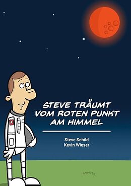 Steve trumt vom roten Punkt am Himmel | Freie-Pressemitteilungen.de