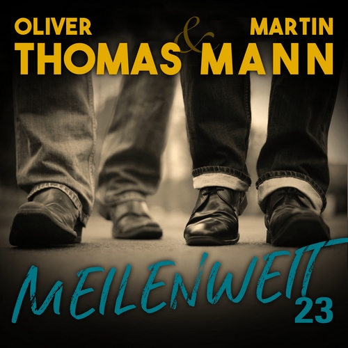 Oliver Thomas & Martin Mann - Meilenweit  A&O RECORDS | Freie-Pressemitteilungen.de